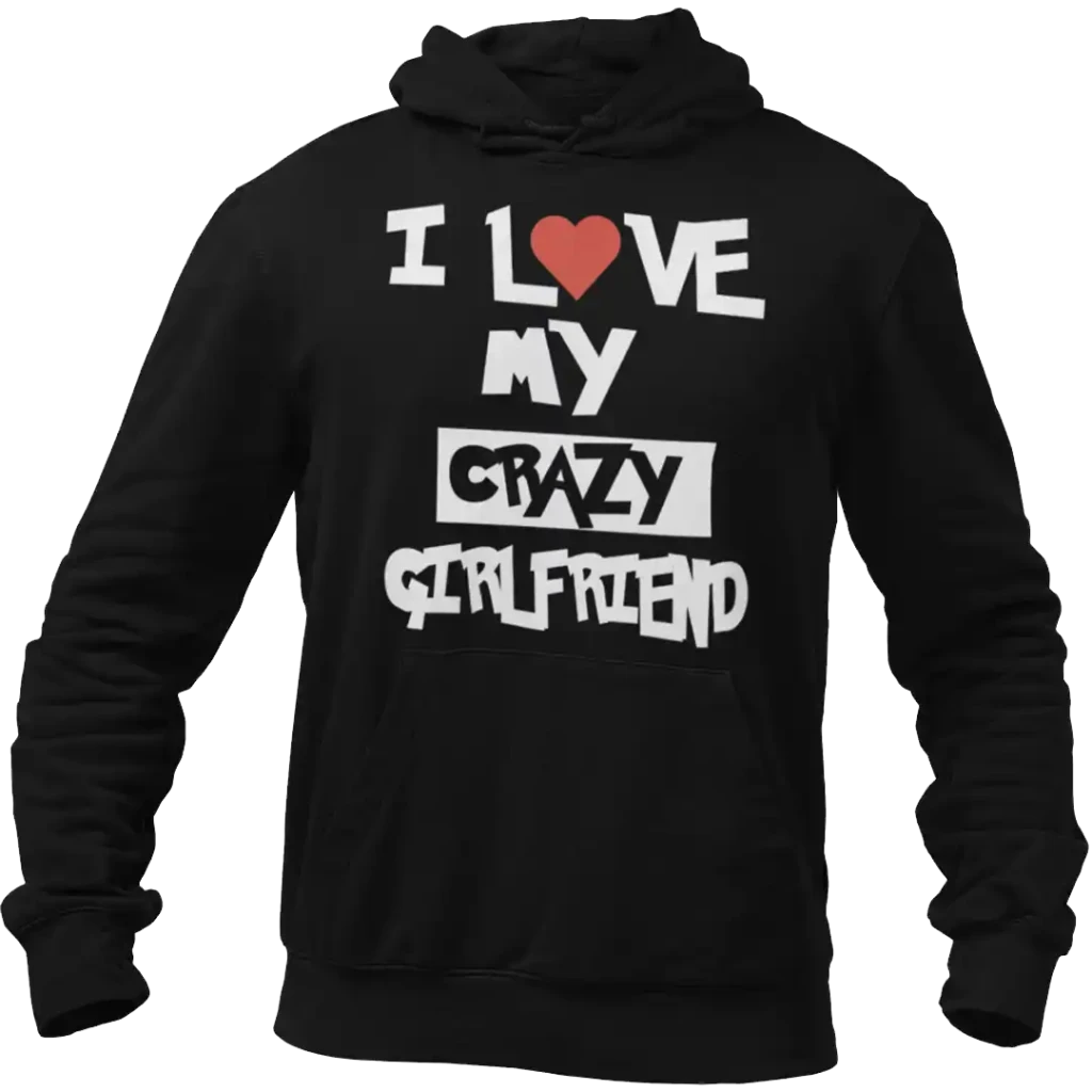 BLUZA i love my crazy girlfriend
