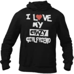 BLUZA i love my crazy girlfriend