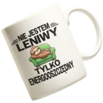 kubek z nadrukiem nie jestem leniwy tylko energooszczędny