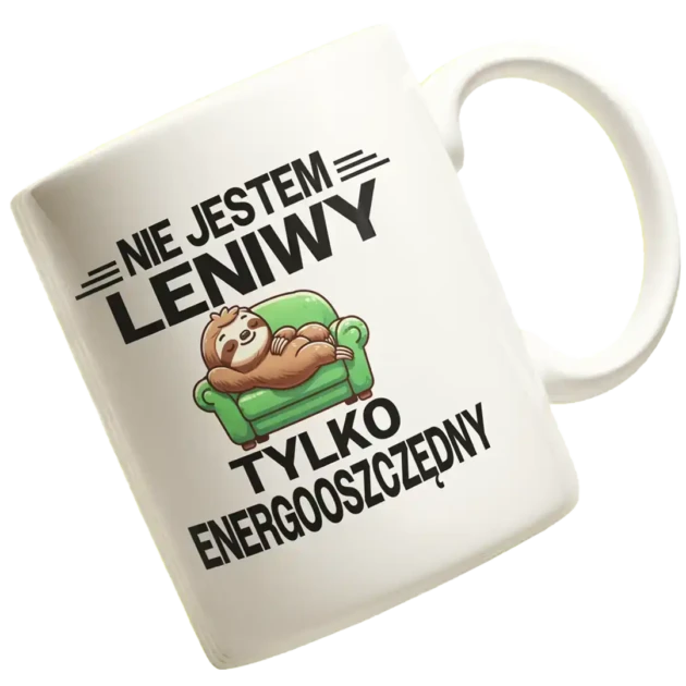 kubek z nadrukiem nie jestem leniwy tylko energooszczędny