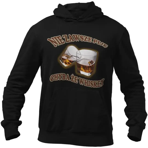 BLUZA NIE ZAWSZE PIJĘ