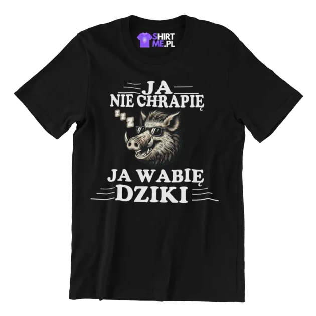koszulka ja nie chrapię ja wabię dziki