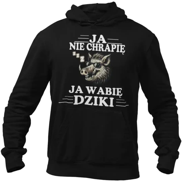 bluza ja nie chrapię ja wabię dziki
