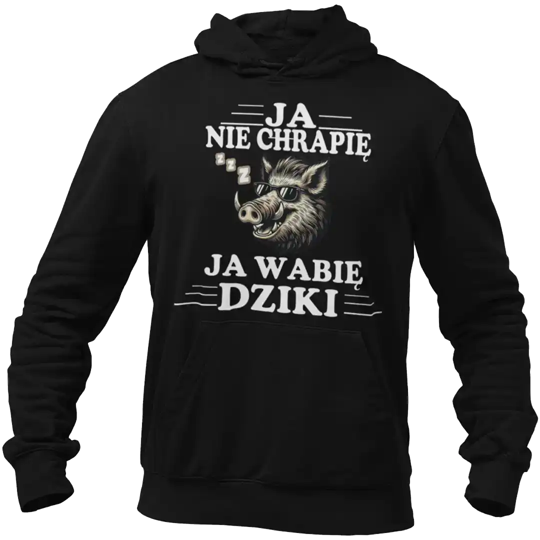 bluza ja nie chrapię ja wabię dziki
