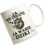 Śmieszny kubek z nadrukiem ja nie chrapię ja wabię dziki