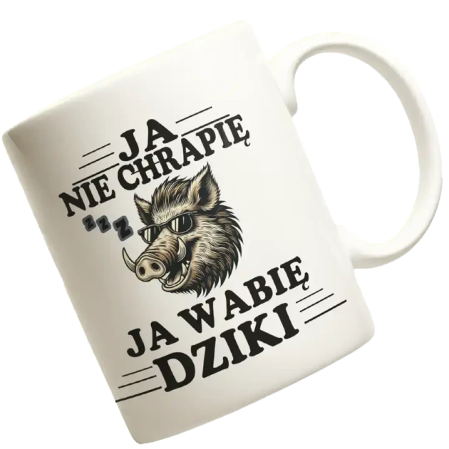 Śmieszny kubek z nadrukiem ja nie chrapię ja wabię dziki