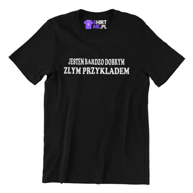 KOSZULKA ESTEM BARDZO DOBRYM ZŁYM PRZYKŁADEM