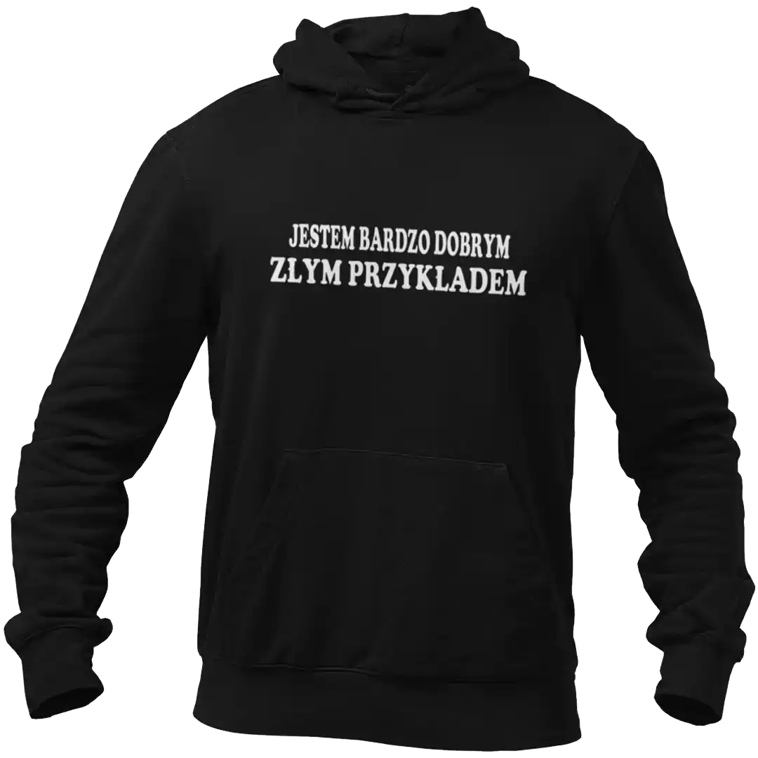 BLUZA JESTEM BARDZO DOBRYM ZŁYM PRZYKŁADEM