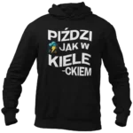 śmieszna bluza z nadrukiem piździ jak w kieleckiem