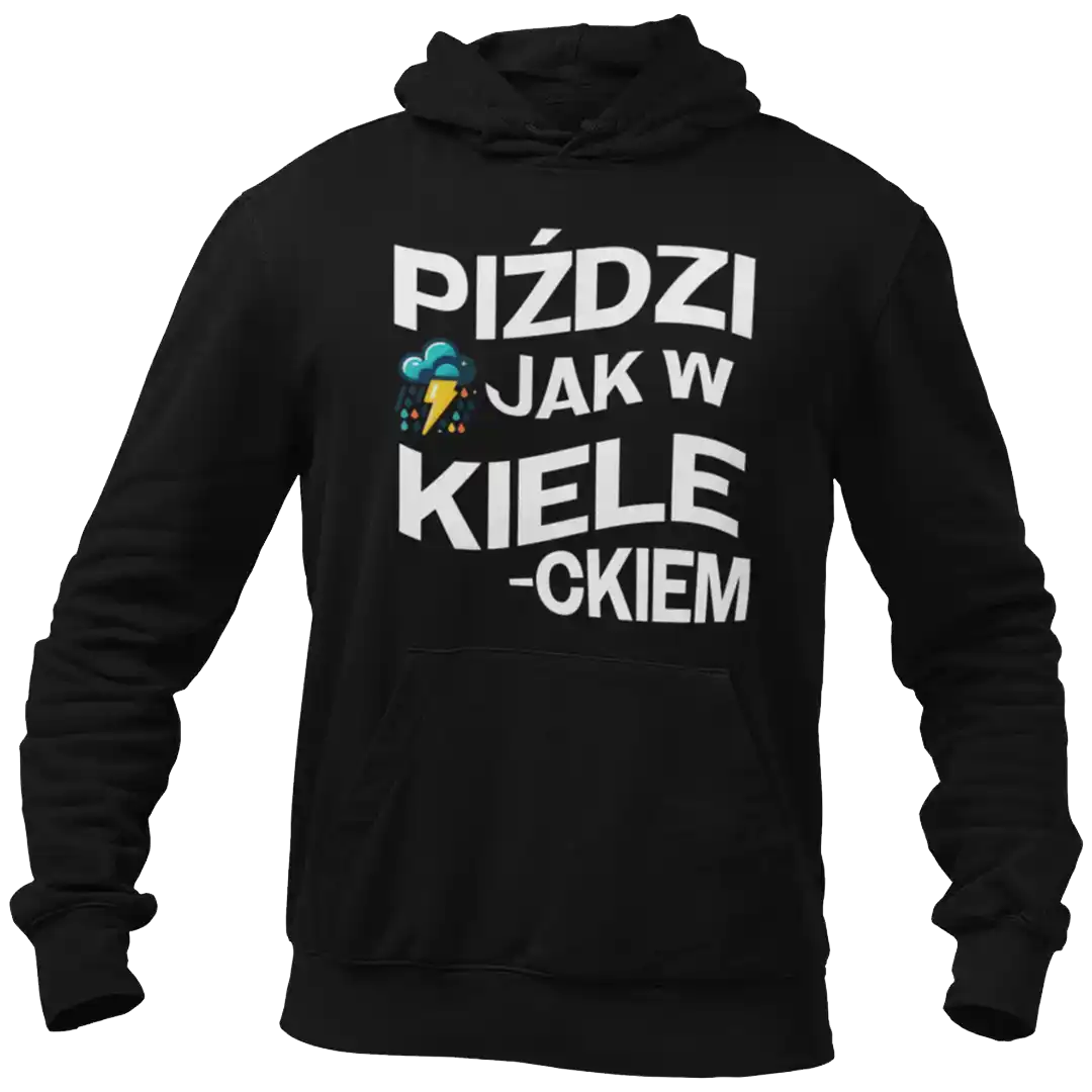 śmieszna bluza z nadrukiem piździ jak w kieleckiem