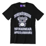 KOSZULKA O NIE DUŻY BRZUCH TO NADMIAR MOJEJ ZAJEBISTOŚCI