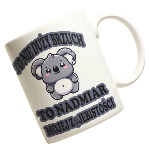 kubek to nie duży brzuch to nadmiar mojej zajebistości