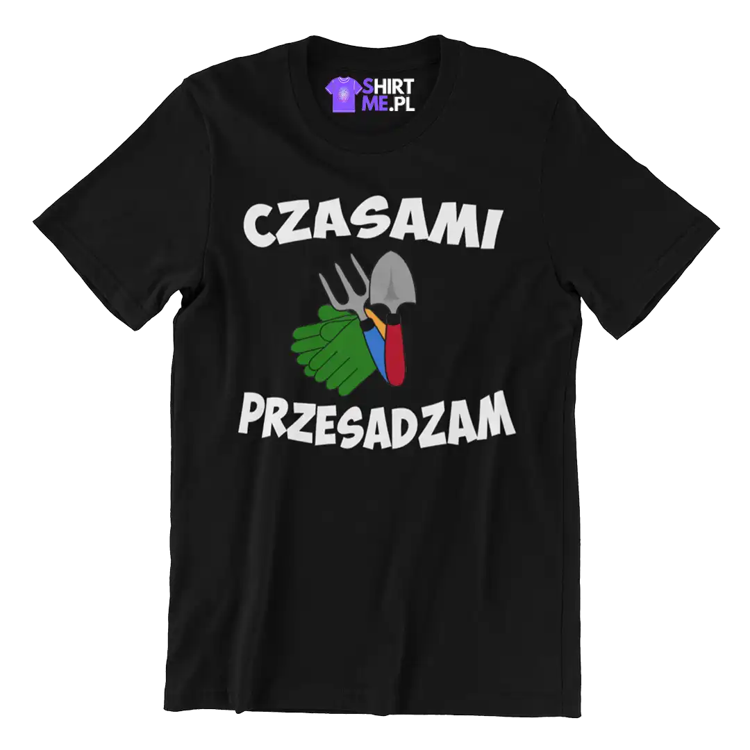 KOSZULKA CZASAMI PRZESADZAM