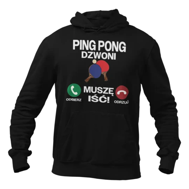 Bluza ping pong dzwoni muszę iść