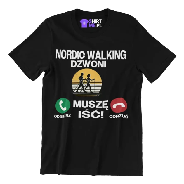 Koszulka nordic walking dzwoni muszę iść