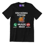Koszulka koszykówka dzwoni muszę iść