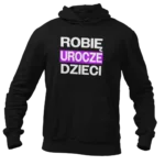Bluza robię cudowne dzieci