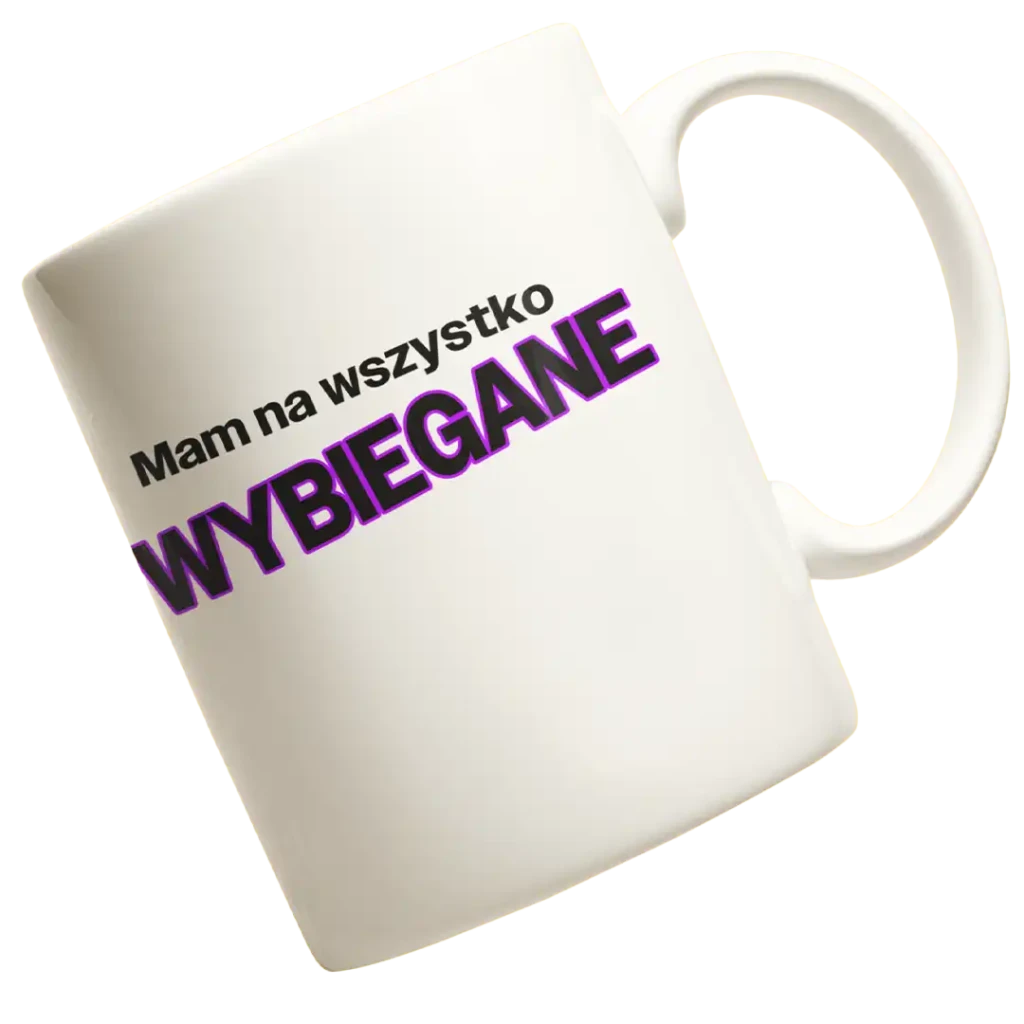 Kubek mam na wszystko wybiegane