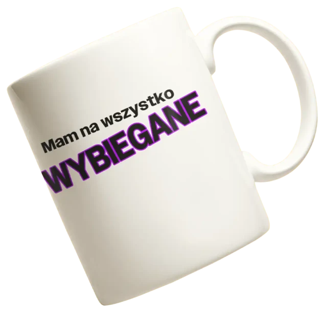 Kubek mam na wszystko wybiegane