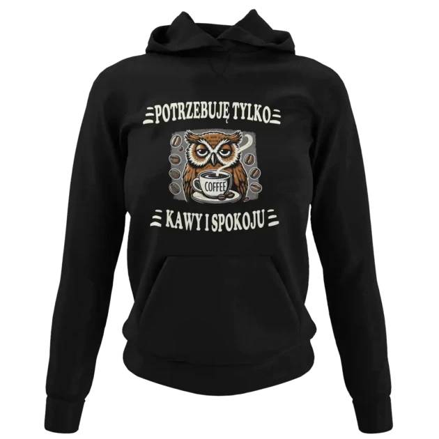 Bluza potrzebuję tylko kawy i spokoju