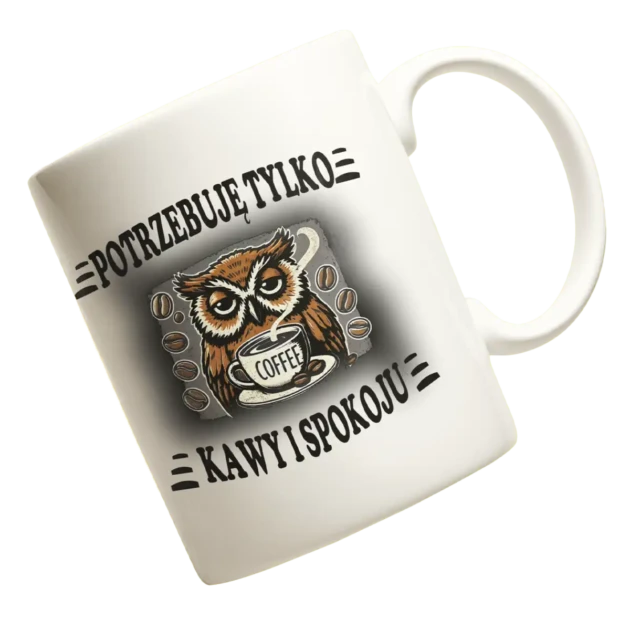 Kubek potrzebuję tylko kawy i spokoju