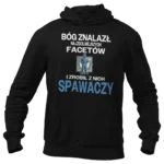 dla spawacza- bóg znalazł najzdolniejszych mężczyzn i zrobił z spawaczy