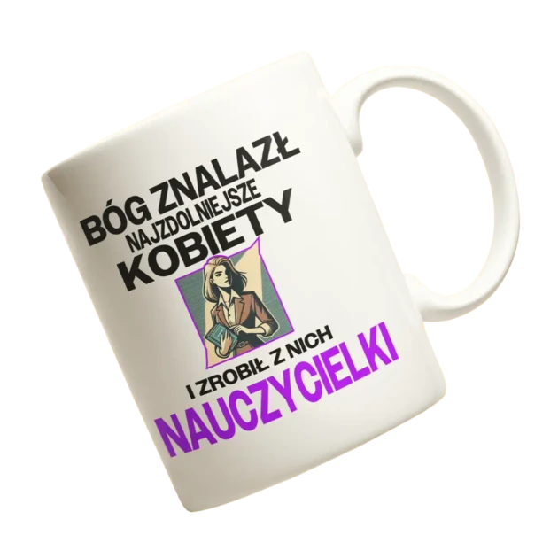 Kubek bóg znalazł najzdolniejsze kobiety i zrobił z nich nauczycielki