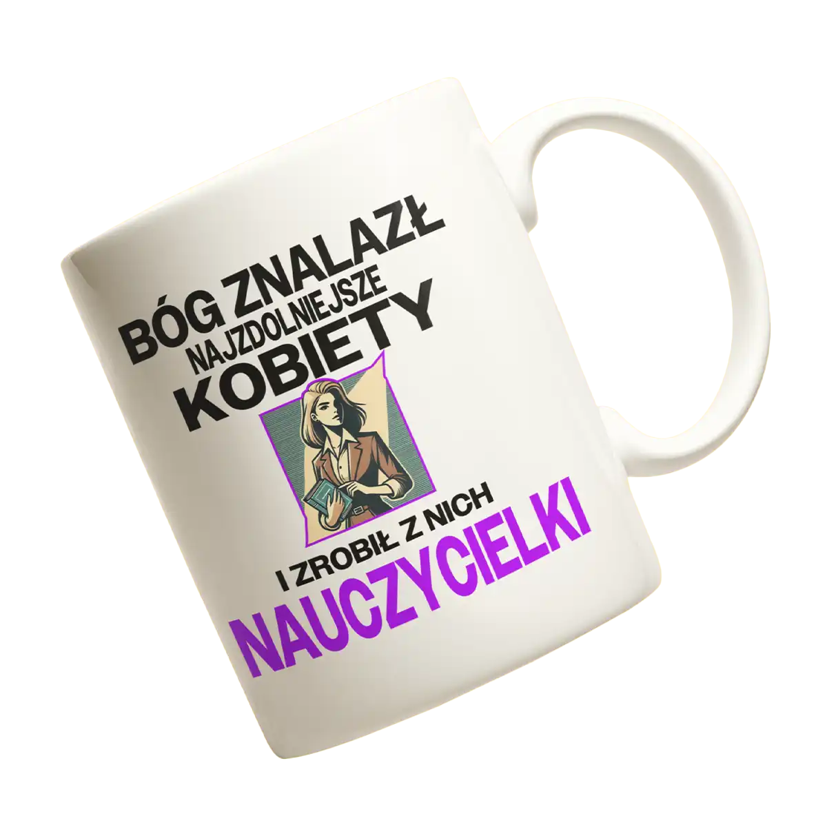 Kubek bóg znalazł najzdolniejsze kobiety i zrobił z nich nauczycielki