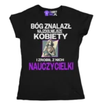 Koszulka bóg znalazł najzdolniejsze kobiety i zrobił z nich nauczycielki