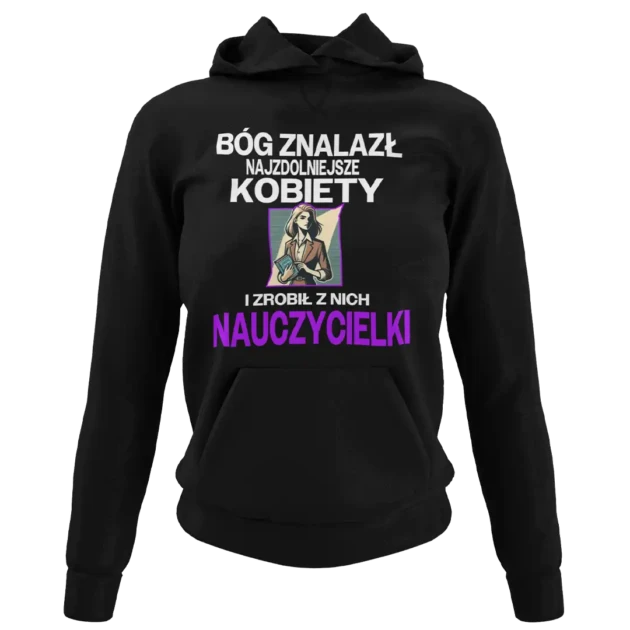 Bluza bóg znalazł najzdolniejsze kobiety i zrobił z nich nauczycielki