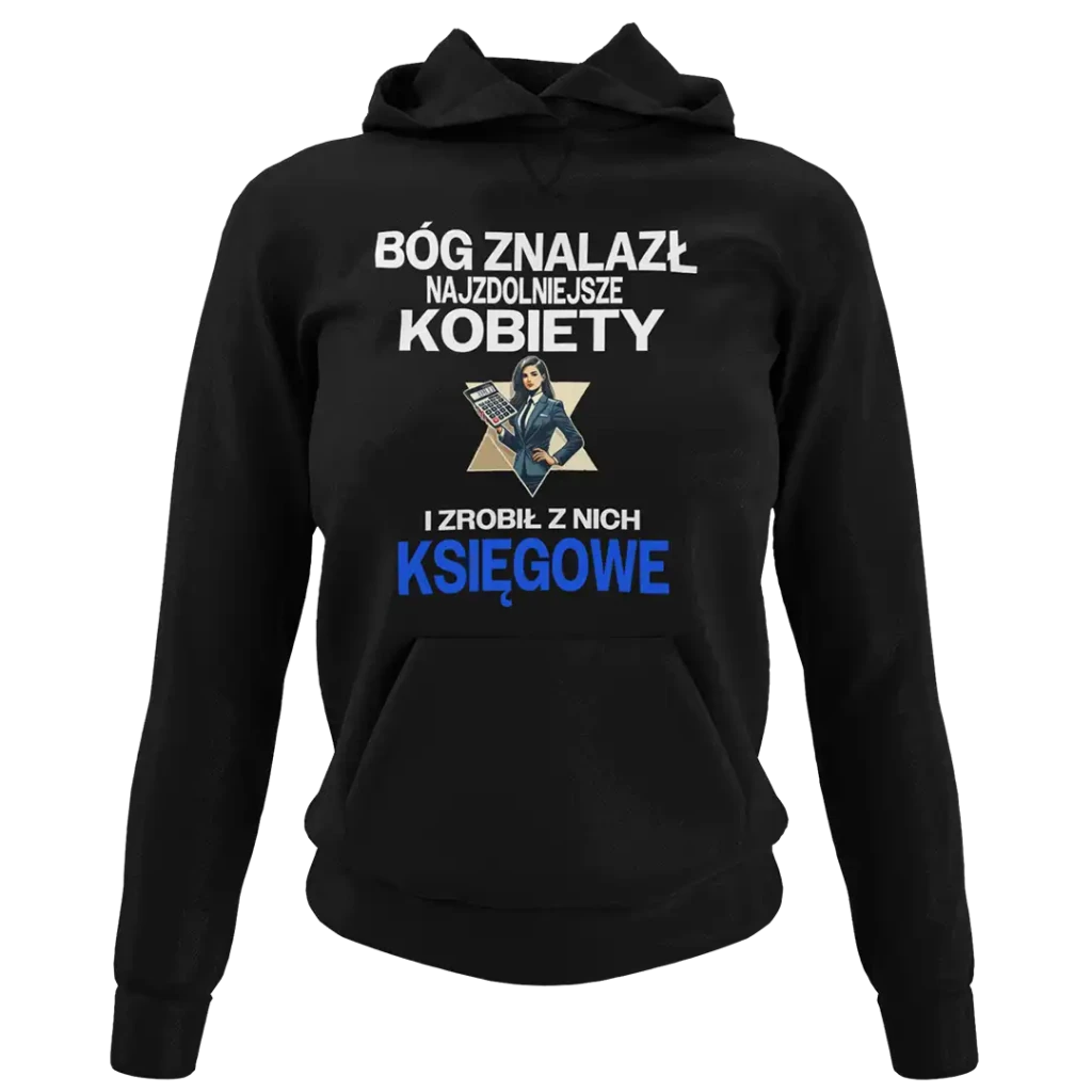 Bluza bóg znalazł najzdolniejsze kobiety i zrobił z nich księgowe