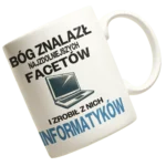 kubek BÓG ZNALAZŁ NAJZDOLNIEJSZYCH MĘŻCZYZN I ZROBIŁ Z NICH INFORMATYKÓW