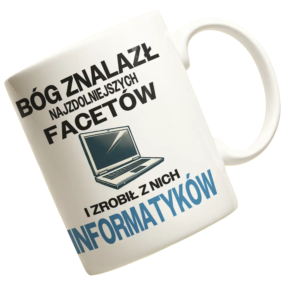 kubek BÓG ZNALAZŁ NAJZDOLNIEJSZYCH MĘŻCZYZN I ZROBIŁ Z NICH INFORMATYKÓW