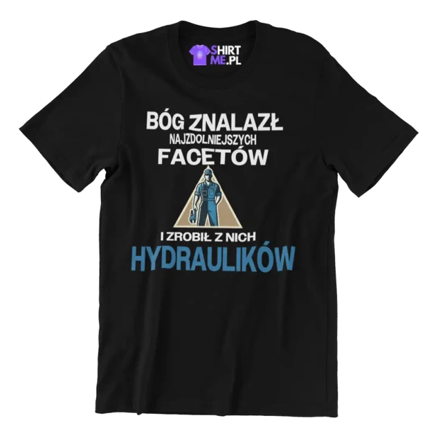 Koszulka bóg znalazł najzdolniejszych mężczyzn i zrobił z nich hydraulików