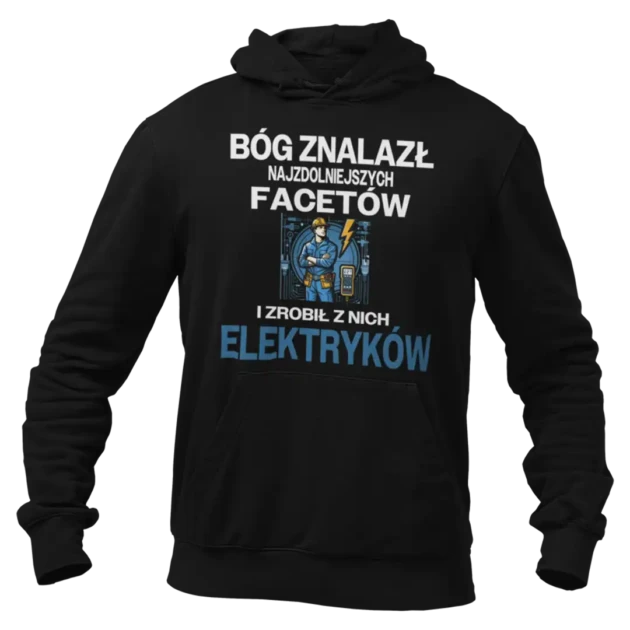 bluza bóg znalazł najzdolniejszych mężczyzn i zrobił z nich elektryków