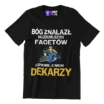 Koszulka dla dekarza bóg znalazł najzdolniejszych mężczyzn i zrobił z nich dekarzy