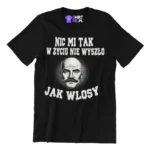 Koszulka nic mi tak w życiu nie wyszło jak włosy