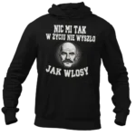BLUZA nic mi tak w życiu nie wyszło jak włosu
