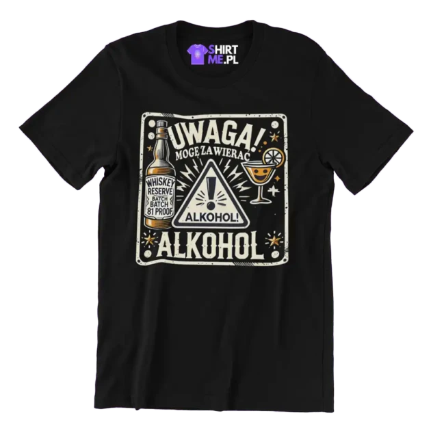 Koszulka uwaga mogę zawierać alkohol