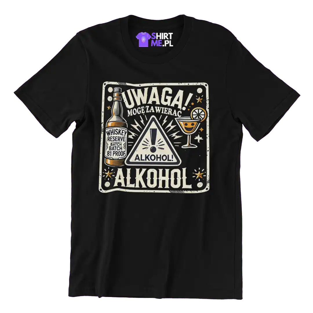 Koszulka uwaga mogę zawierać alkohol