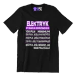 Koszulka DLA ELEKTRYKA STAWKA GODZINOWA SUPER PREZENT DLA ELEKTRYKA