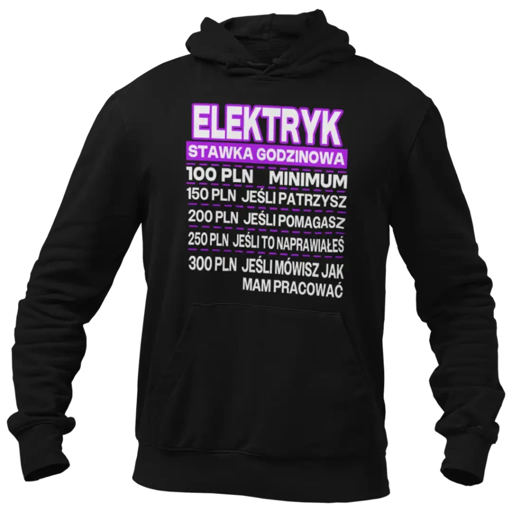 bluza DLA ELEKTRYKA STAWKA GODZINOWA SUPER PREZENT DLA ELEKTRYKA