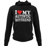 BLUZA i love my autistic boyfriend