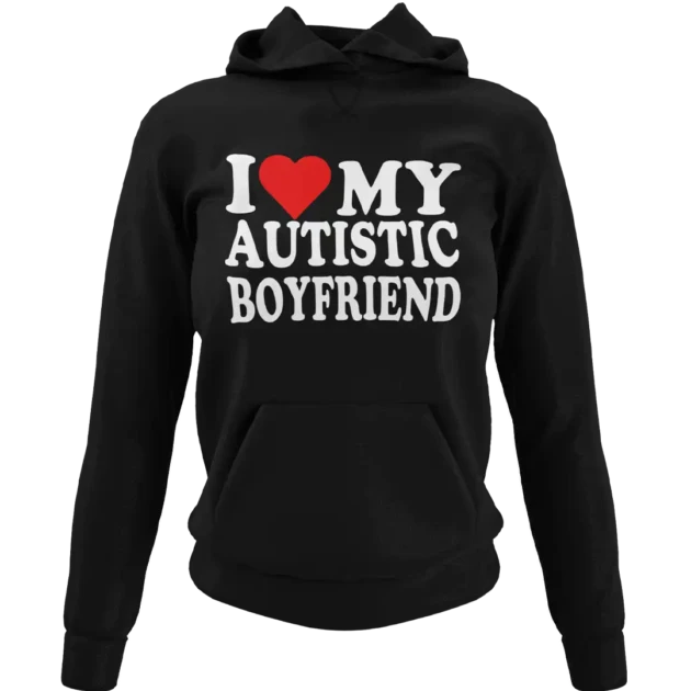 BLUZA i love my autistic boyfriend