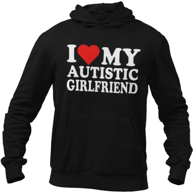 bluza i love my autistic girlfriend