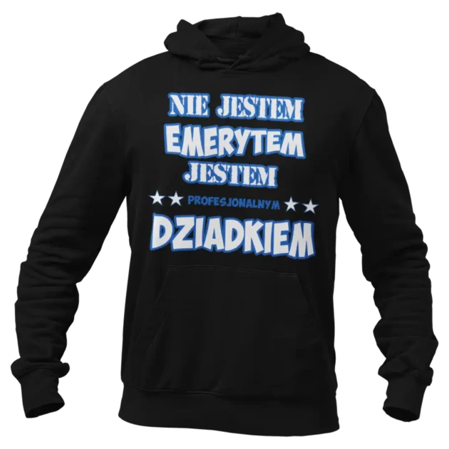 BLUZA nie jestem emerytem, jestem profesjonalnym dziadkiem