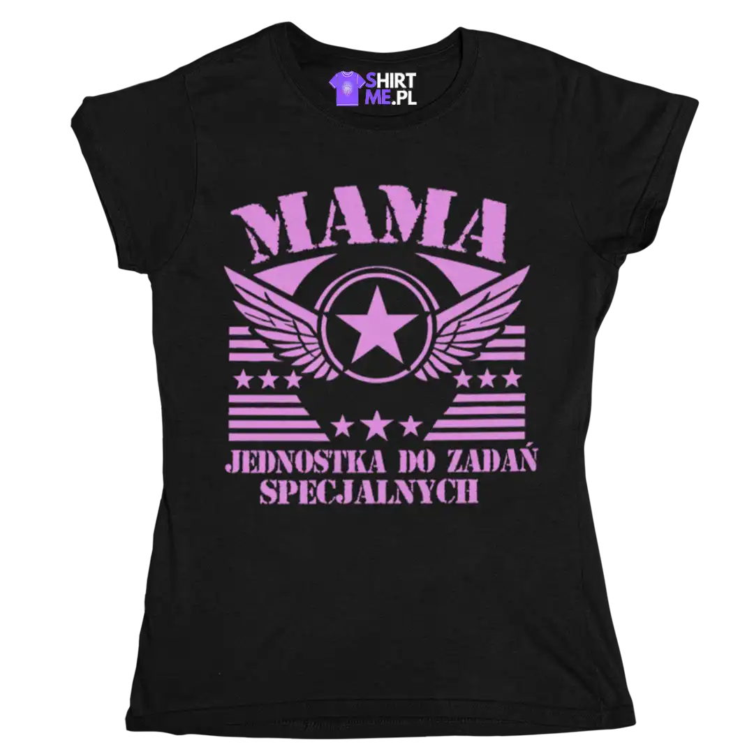 KOSZULKA MAMA JEDNOSTKA DO ZADAŃ SPECJALNYCH. PREZENT NA DZIEŃ MAMY, PREZENT DLA MAMY NA URODZINY