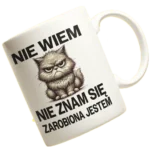 Kubek nie wiem nie znam się zarobiona jestem dla niej