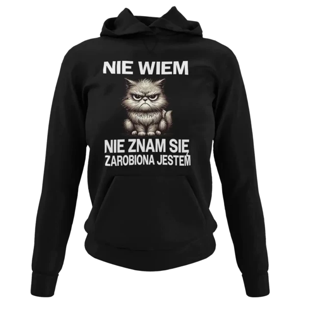 Bluza nie wiem nie znam się zarobiona jestem dla niej