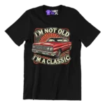 koszulka i'm not old i'm a classic
